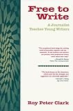 Free to Write: A Journalist Teaches Young Writers