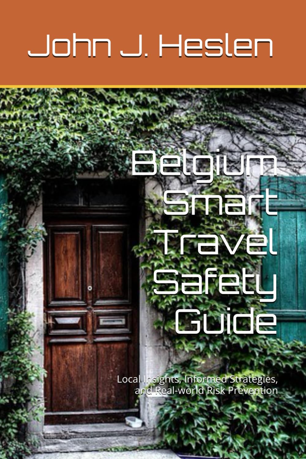 Belgium Smart Travel Safety Guide: Local Insights, Informed Strategies, and Real-world Risk Prevention (AllSourceTravel.com - Smart Travel Safety Guides)