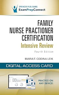 Family Nurse Practitioner Certification Intensive Review, Fourth Edition – A Digital Access Card to Practice on Any Device for the AANPCB or ANCC Certification Exam