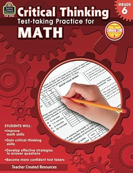 Teacher Created Resources Critical Thinking Test-taking Practice for Math Book, Grade 6, 112 Pages