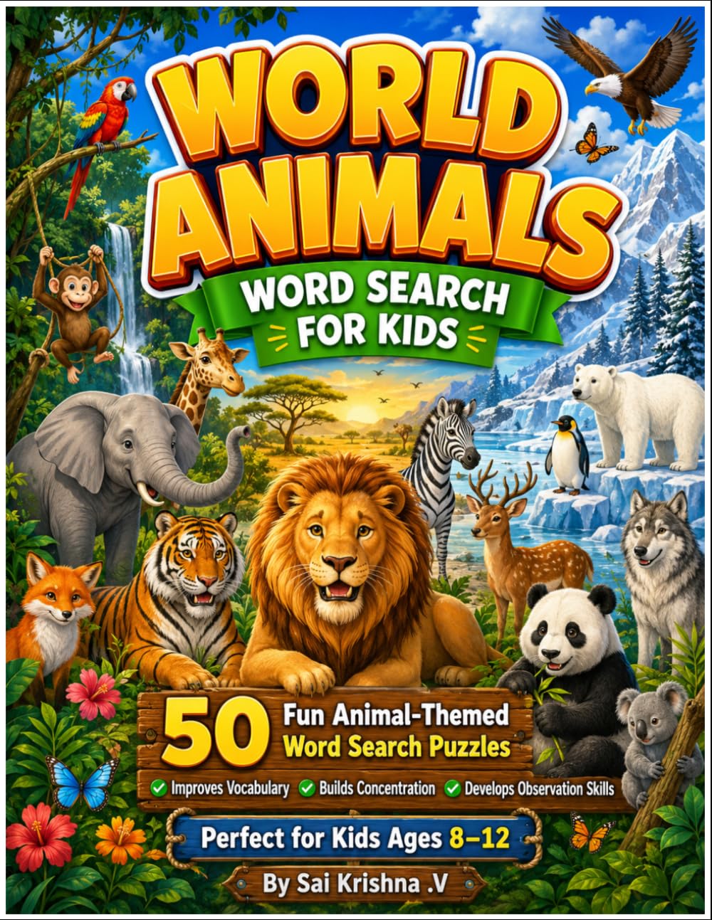 World Animals Word Search for Kids: 50 Fun Animal-Themed Word Search Puzzles to Learn Wildlife Names, Improve Vocabulary and Boost Concentration