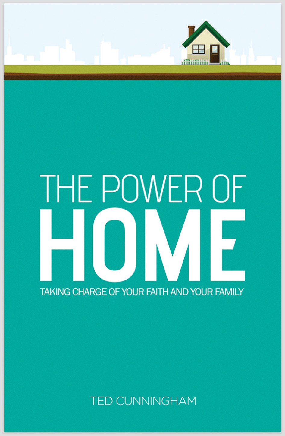 The Power of Home Taking Charge of Your Faith and
