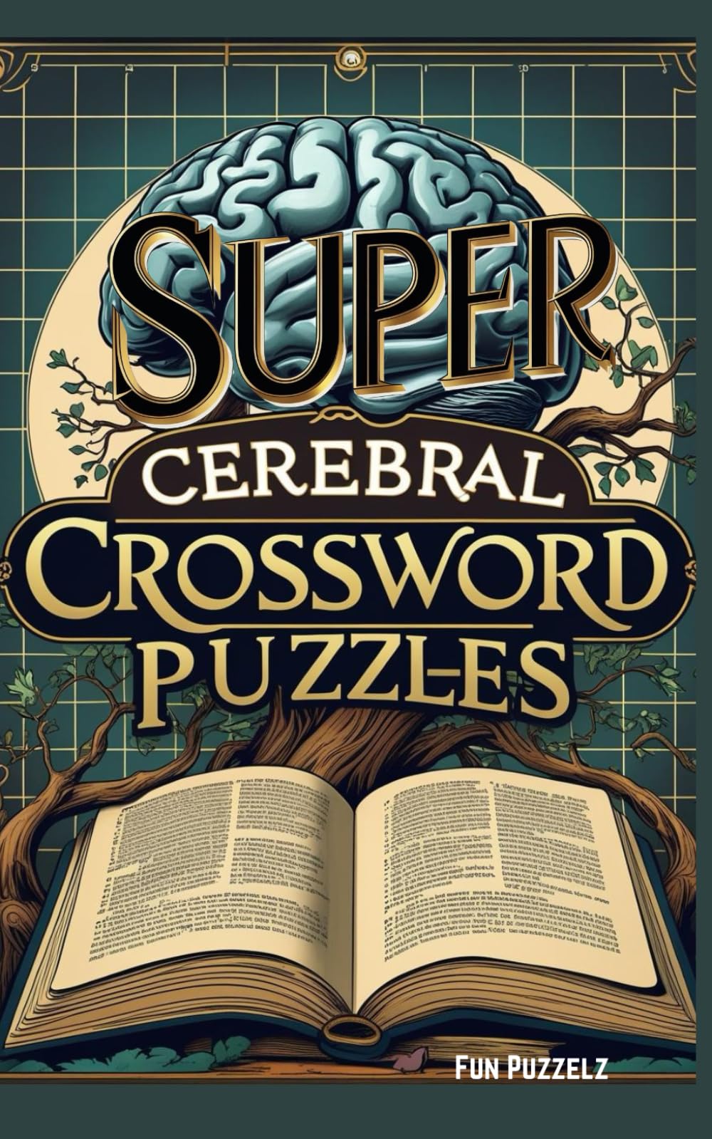 SUPER Cerebral Crossword Puzzles: More Challenging and Exceptional Words