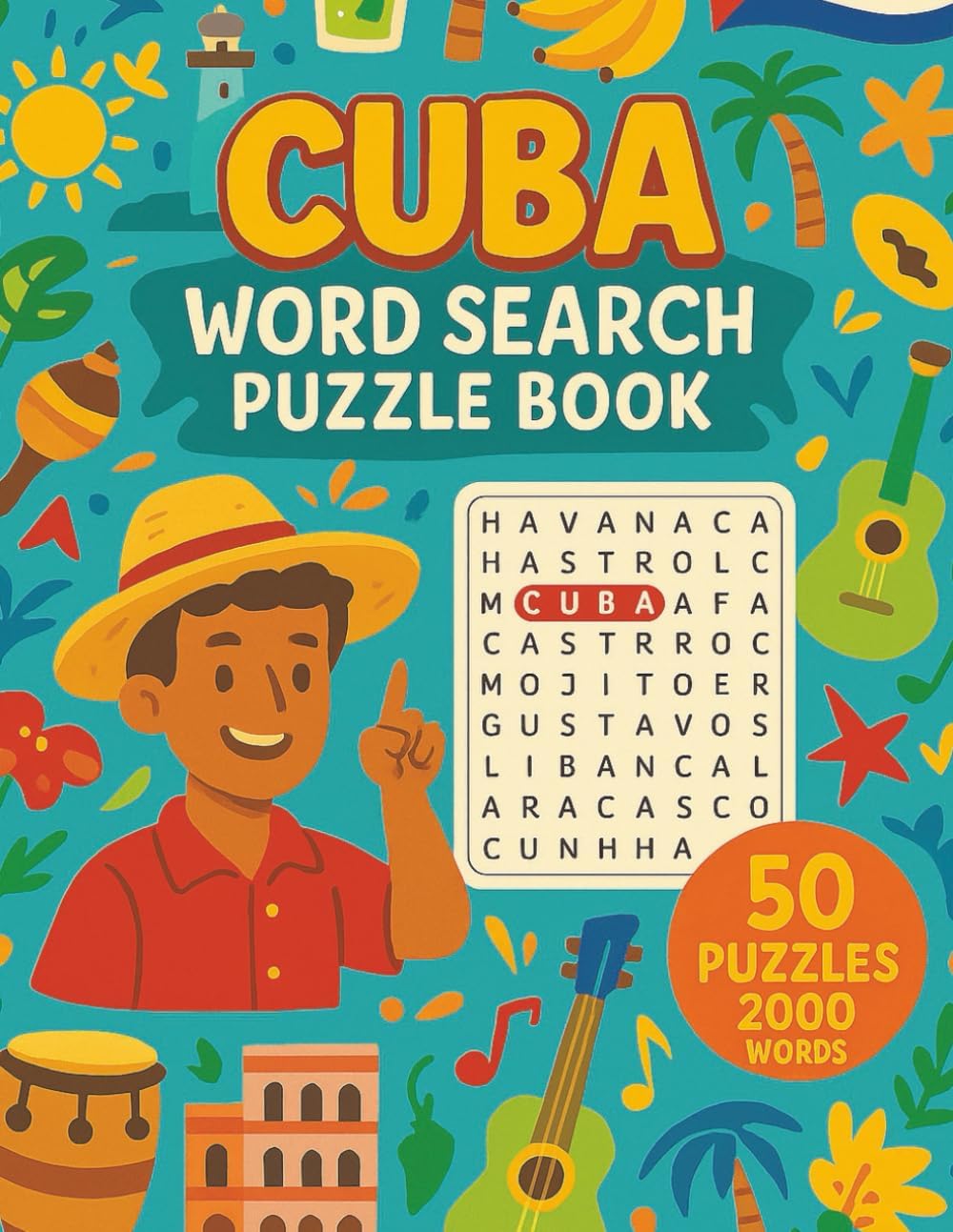 Cuba Word Search: 50 Word Searches About Cuban Cities, Culture, Food, and More | Puzzles for Travelers and History Lovers | 8.5 x 11 inches, 101 pages