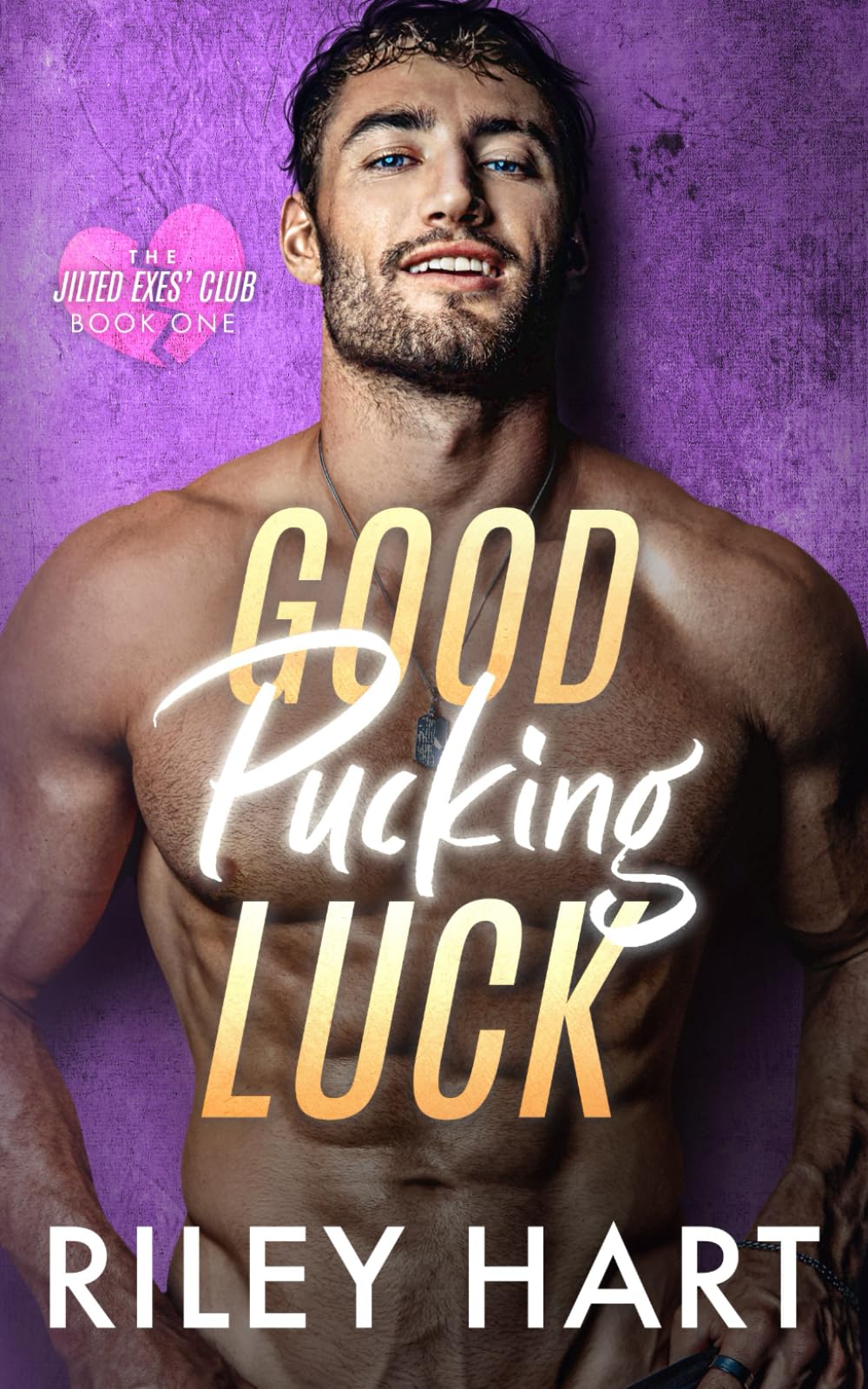 Good Pucking Luck: 1 (The Jilted Exes' Club)