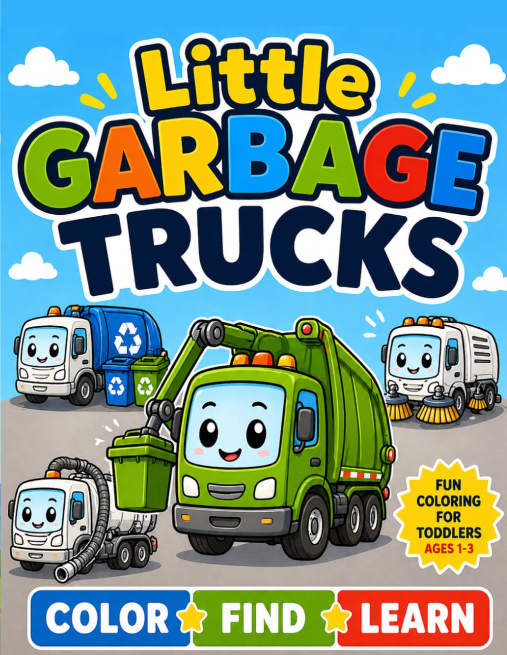 Little Garbage Trucks: Color • Find • Learn