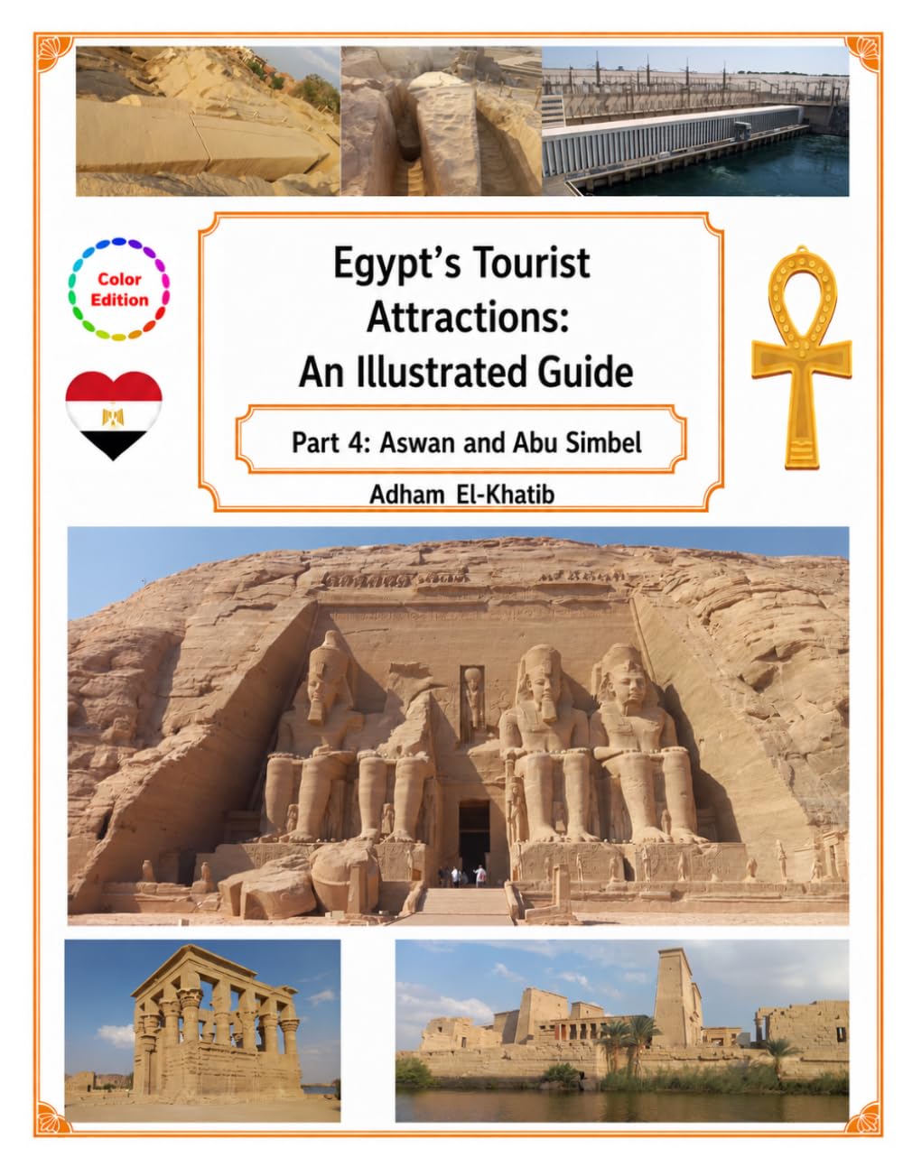 Egypt’s Tourist Attractions: An Illustrated Guide: Part 4: Aswan and Abu Simbel