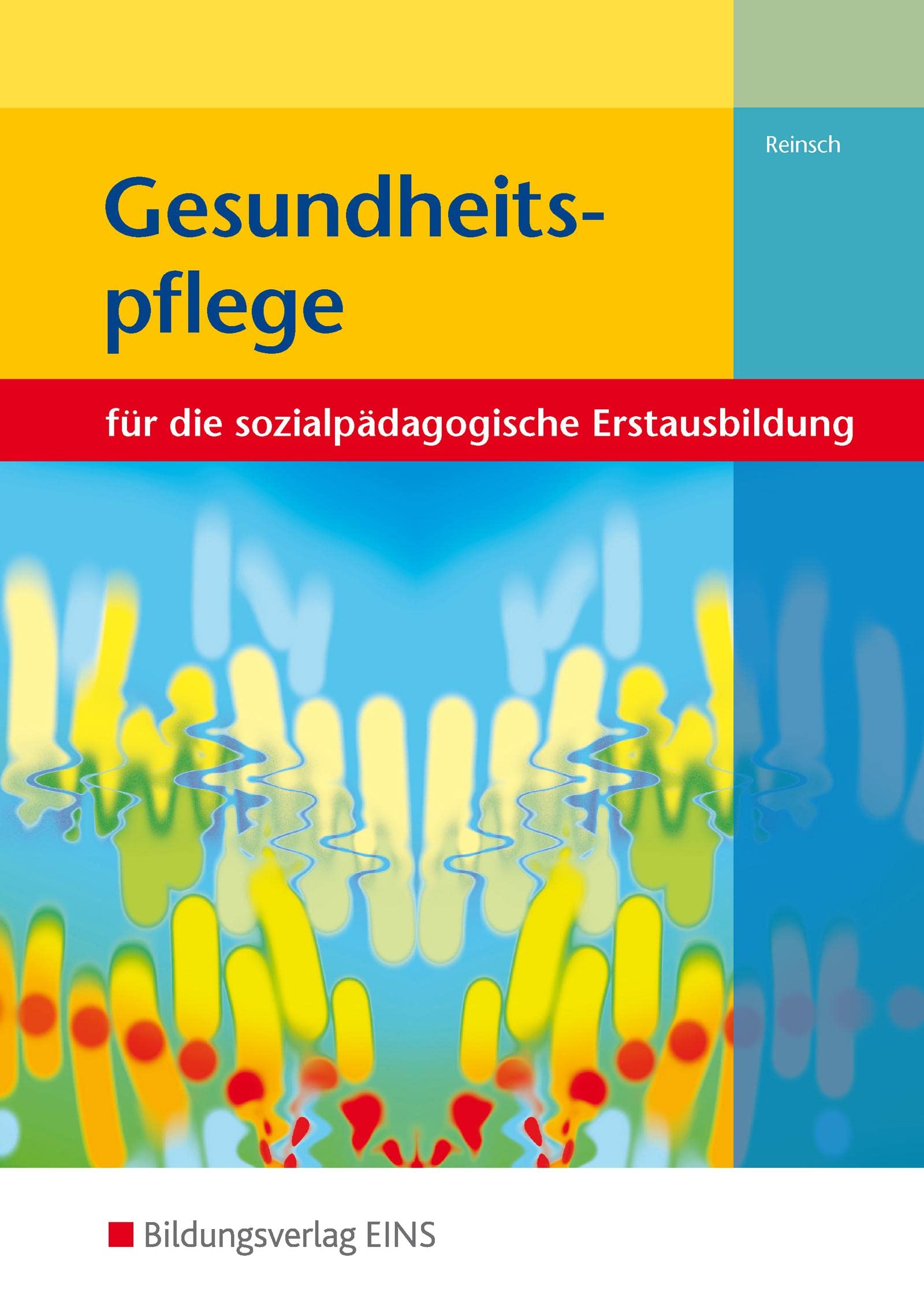 Gesundheitspflege. Lehr-/Fachbuch: für die sozialpädagogische Erstausbildung