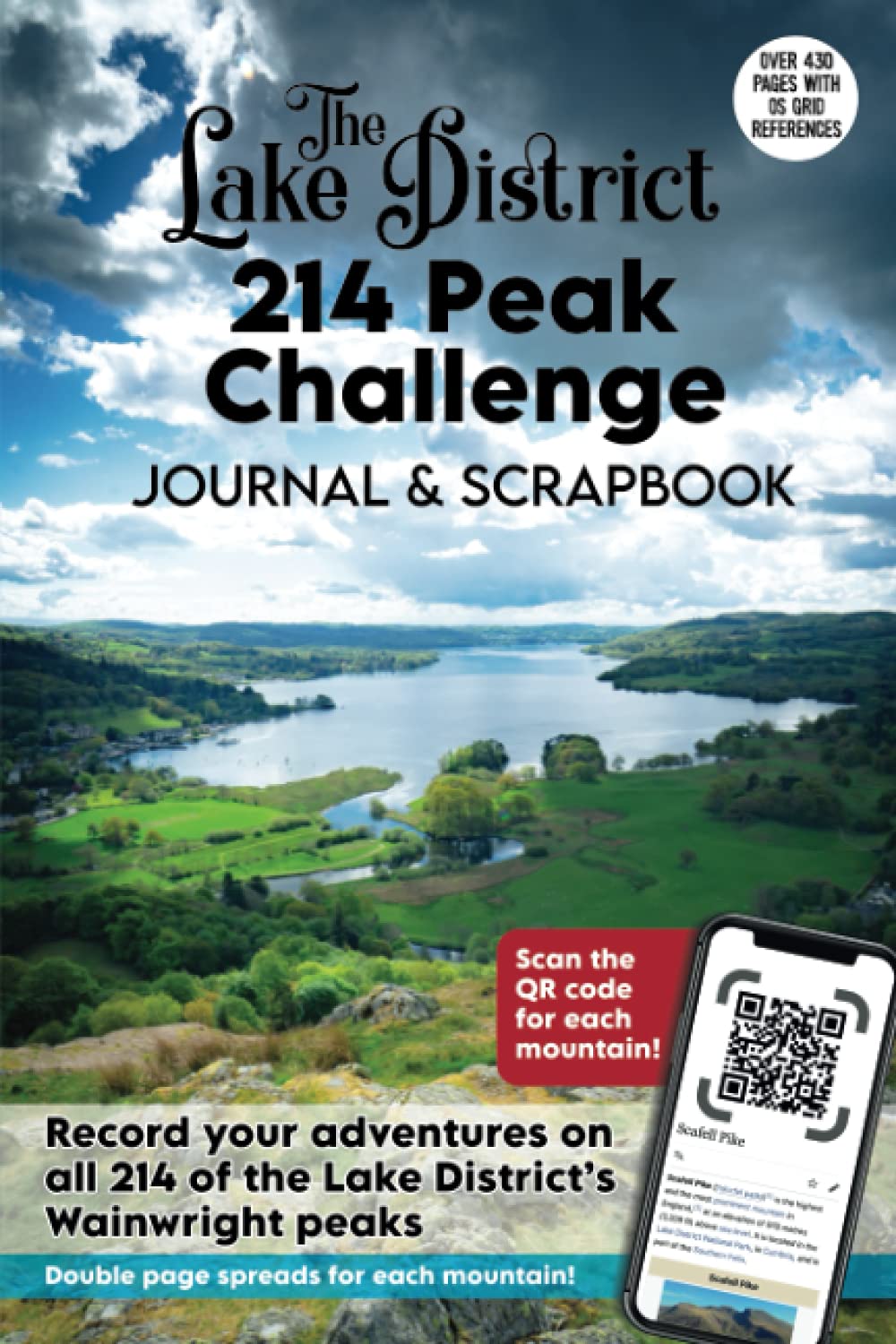 The Lake District 214 Peak Challenge Journal & Scrapbook: A Journal to Record all 214 Of The Lake District’s Wainwright Peaks, With Double Page Spreads For Each Mountain
