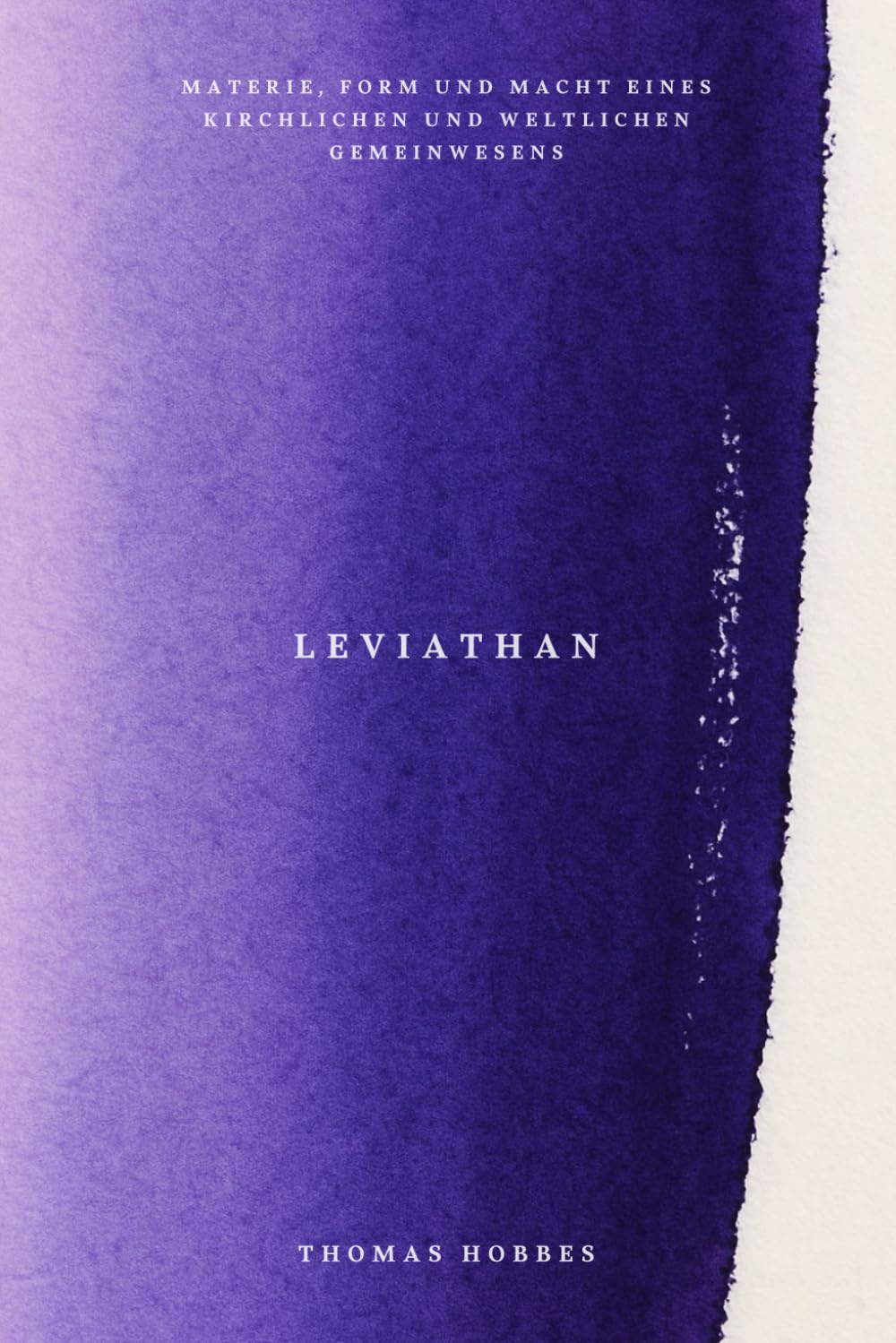 Leviathan (Deutsche Übersetzung): Materie, Form und Macht eines kirchlichen und weltlichen Gemeinwesens.