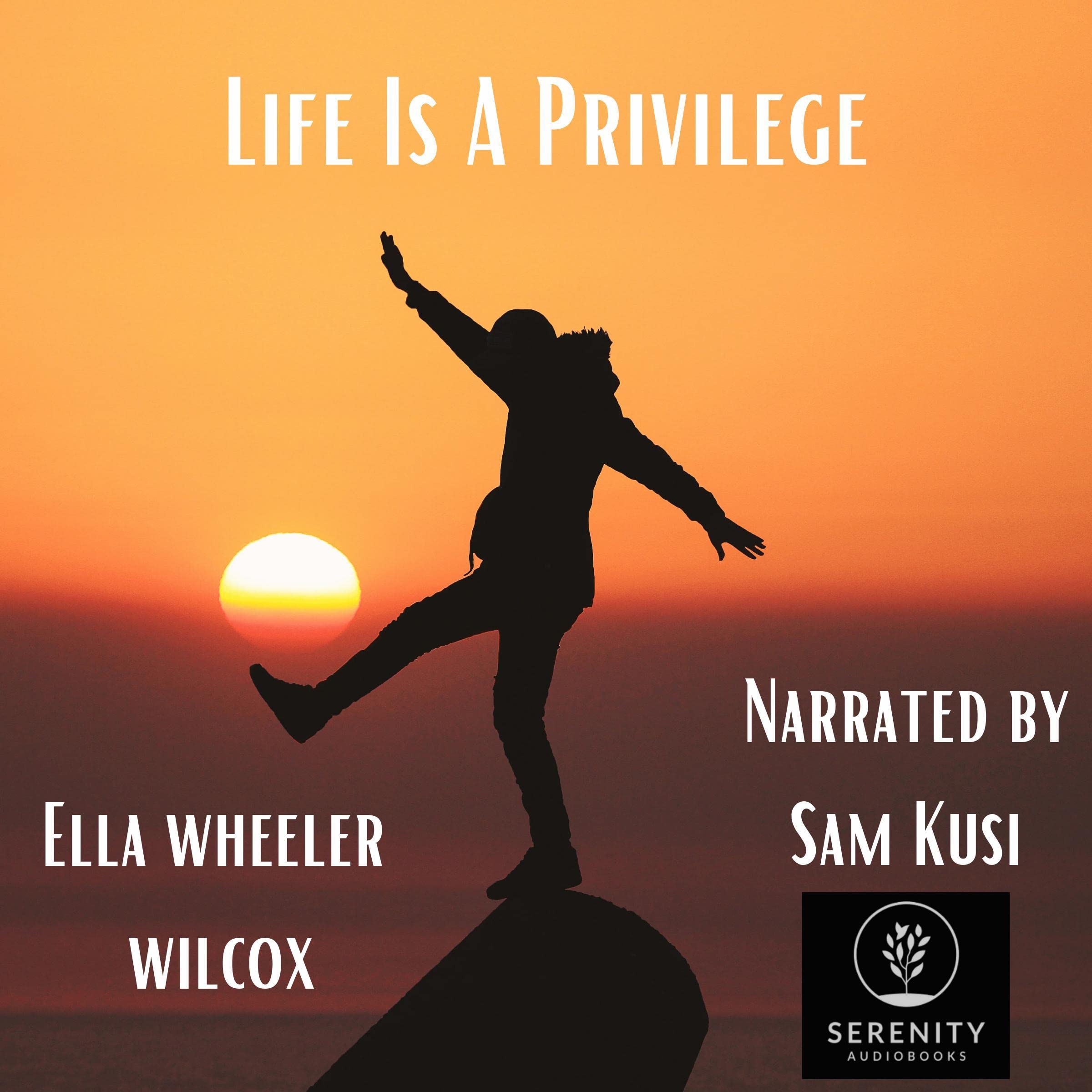 Life Is a Privilege