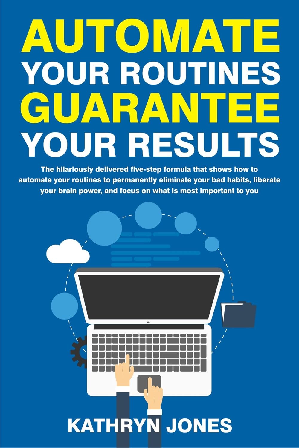 Amazon.com: Automate Your Routines Guarantee Your Results eBook : Jones ...