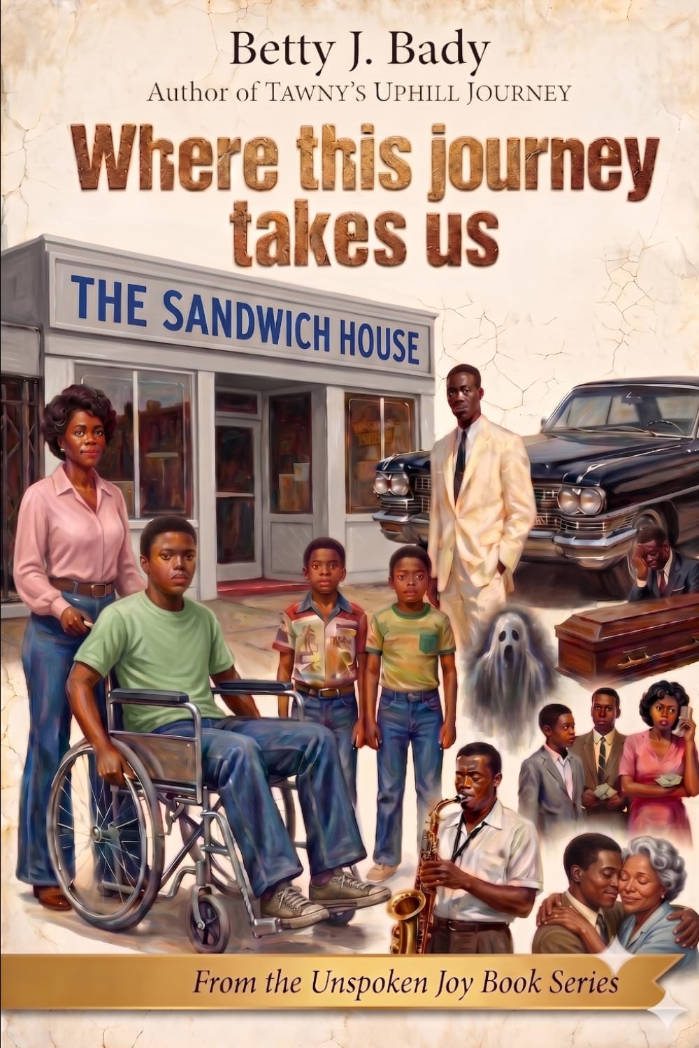 Where This Journey Takes Us (Unspoken Joy Book Series)