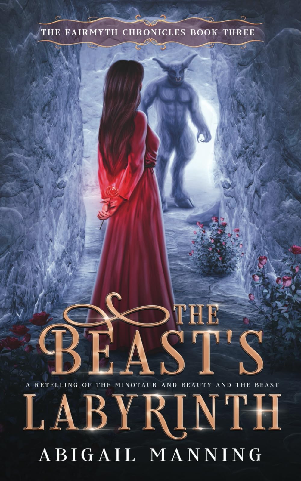 The Beast's Labyrinth: A Retelling of The Minotaur and Beauty and the Beast: 3 (The Fairmyth Chronicles)