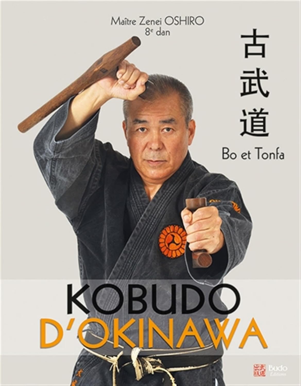 Kobudo d'Okinawa: Bo et Tonfa      Hardcover – May 21, 2019