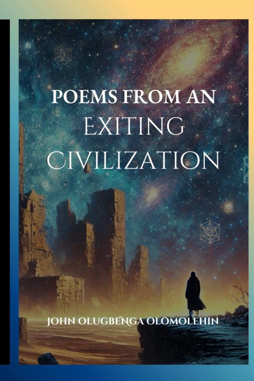 POEMS FROM AN EXITING CIVILIZATION