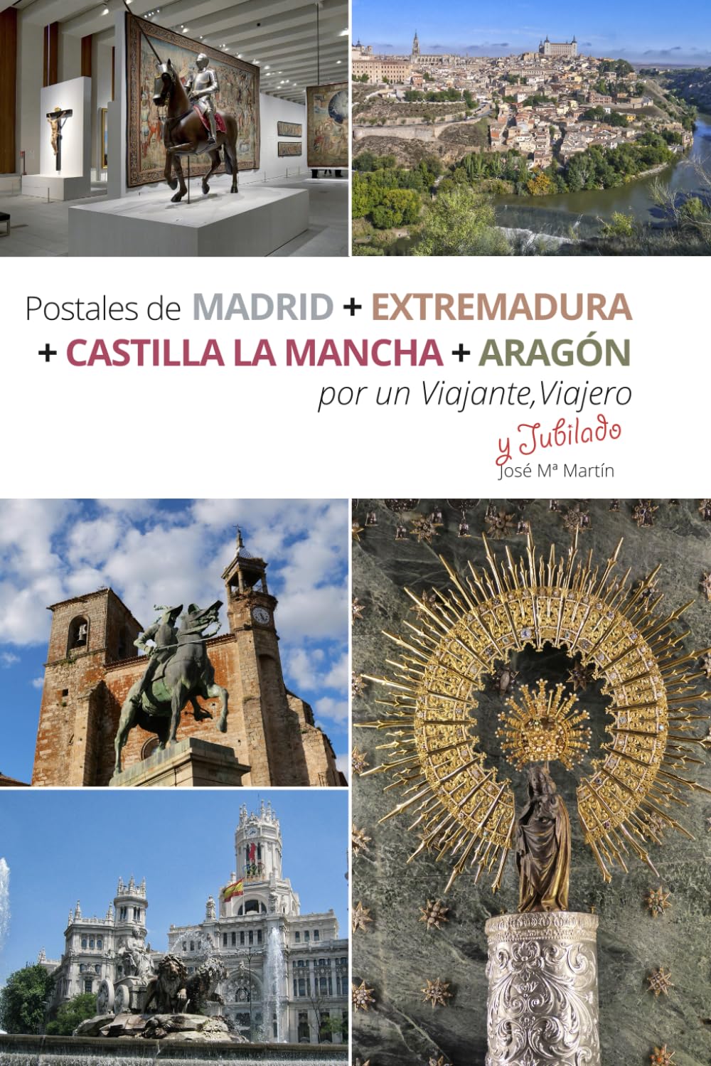 Postales de Madrid, Extremadura, Castilla la Mancha y Aragón: Por un viajante y viajero (POSTALES DE ESPAÑA Por un viajante viajero)