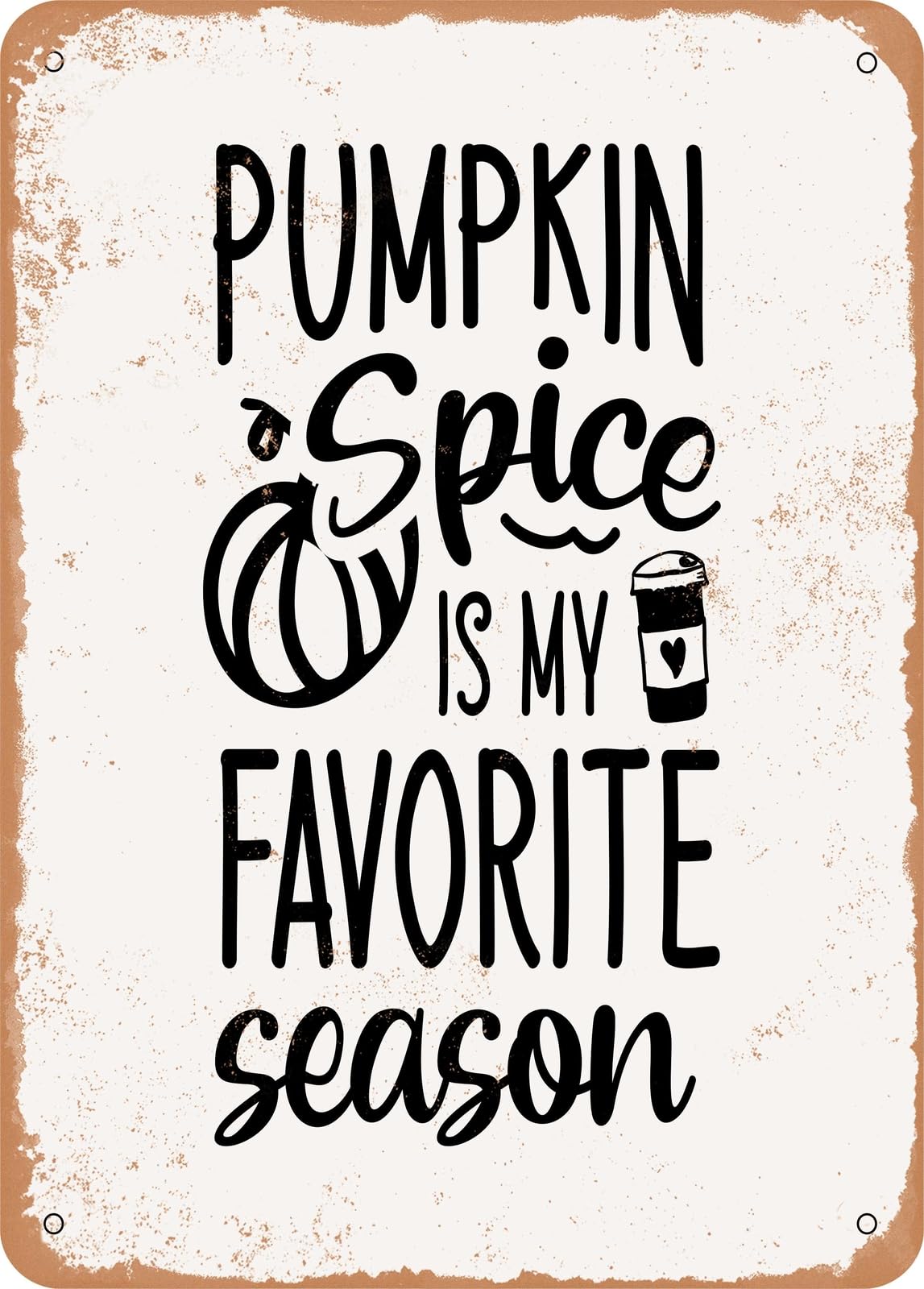 Miaomansenstore Metal Sign - Pumpkin Spice Is My Favorite Season0 - Vintage Rusty Look Home Decor