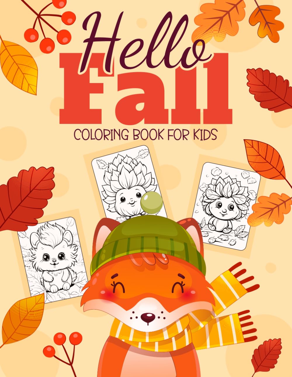 Hello Fall Coloring Book For Kids: A Beautiful Autumn Theme Coloring Book for Kids with Acorns, Pumpkins, Autumn Leaves, Squirrel, Deer and many more!