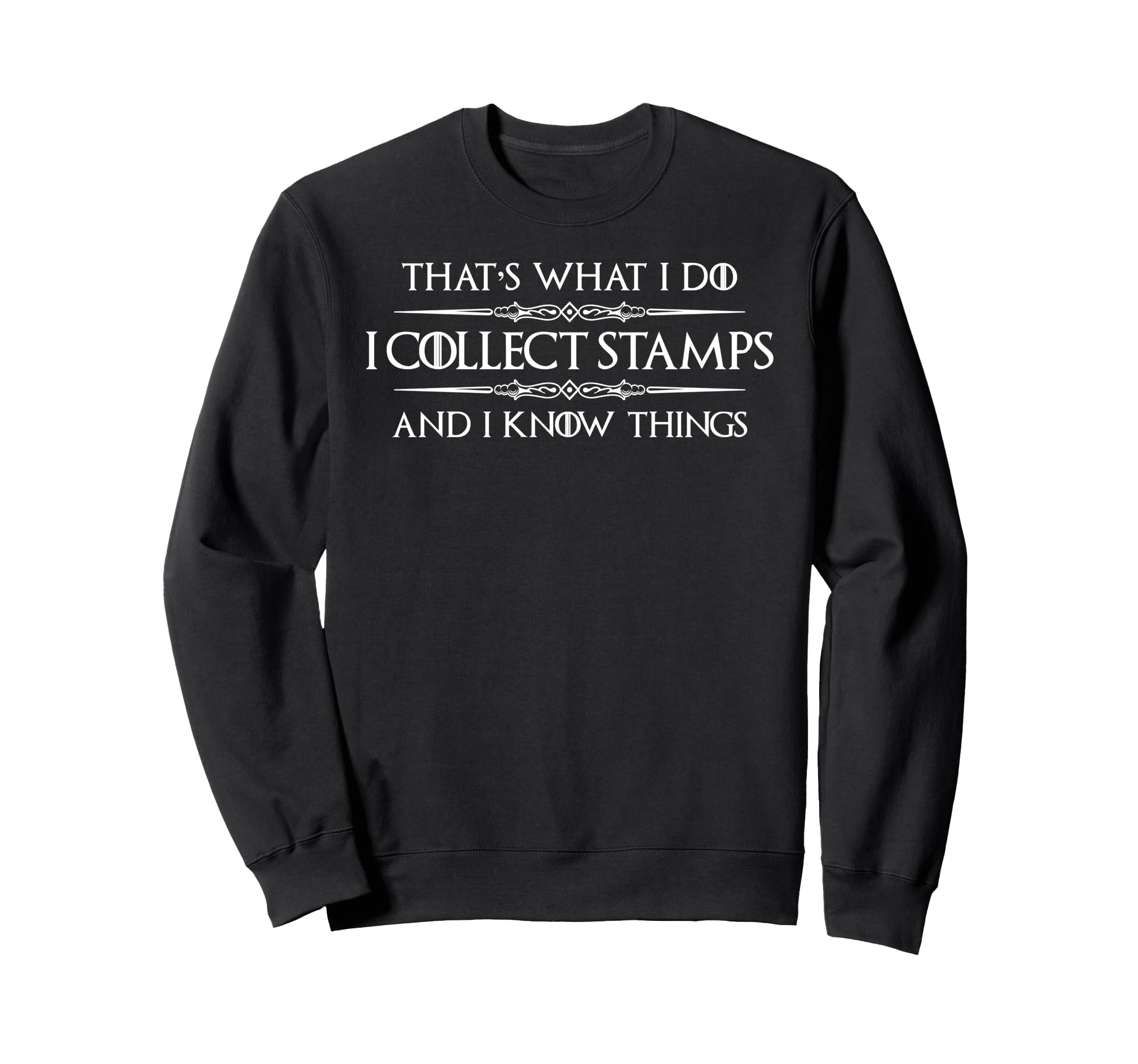 Stamp Philatelist Gifts - I Collect Stamps and I Know Things Sweatshirt