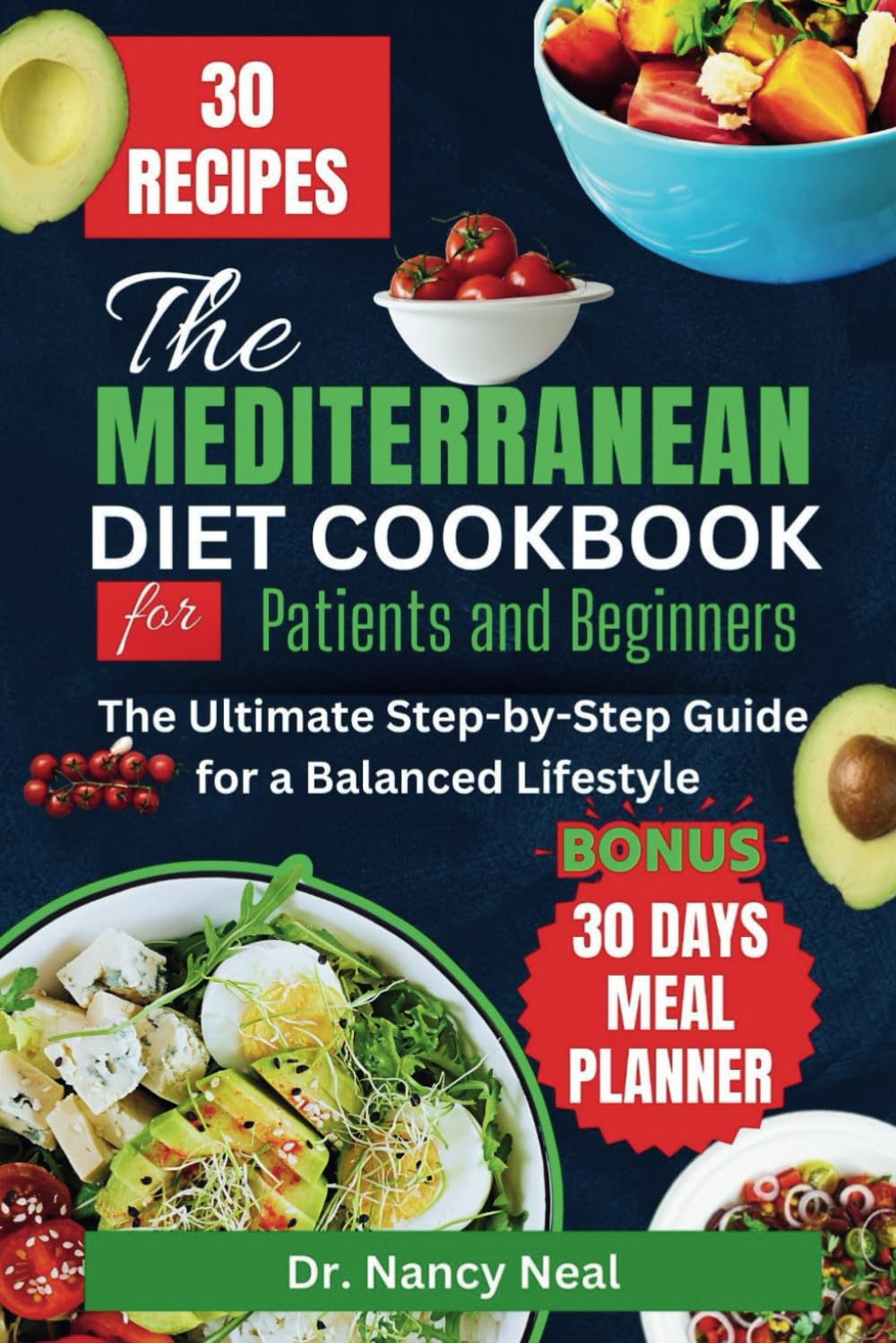 THE MEDITERRANEAN DIET COOKBOOK FOR PATIENTS AND BEGINNERS: The Ultimate Step-by-step Guide for a Balanced Lifestyle