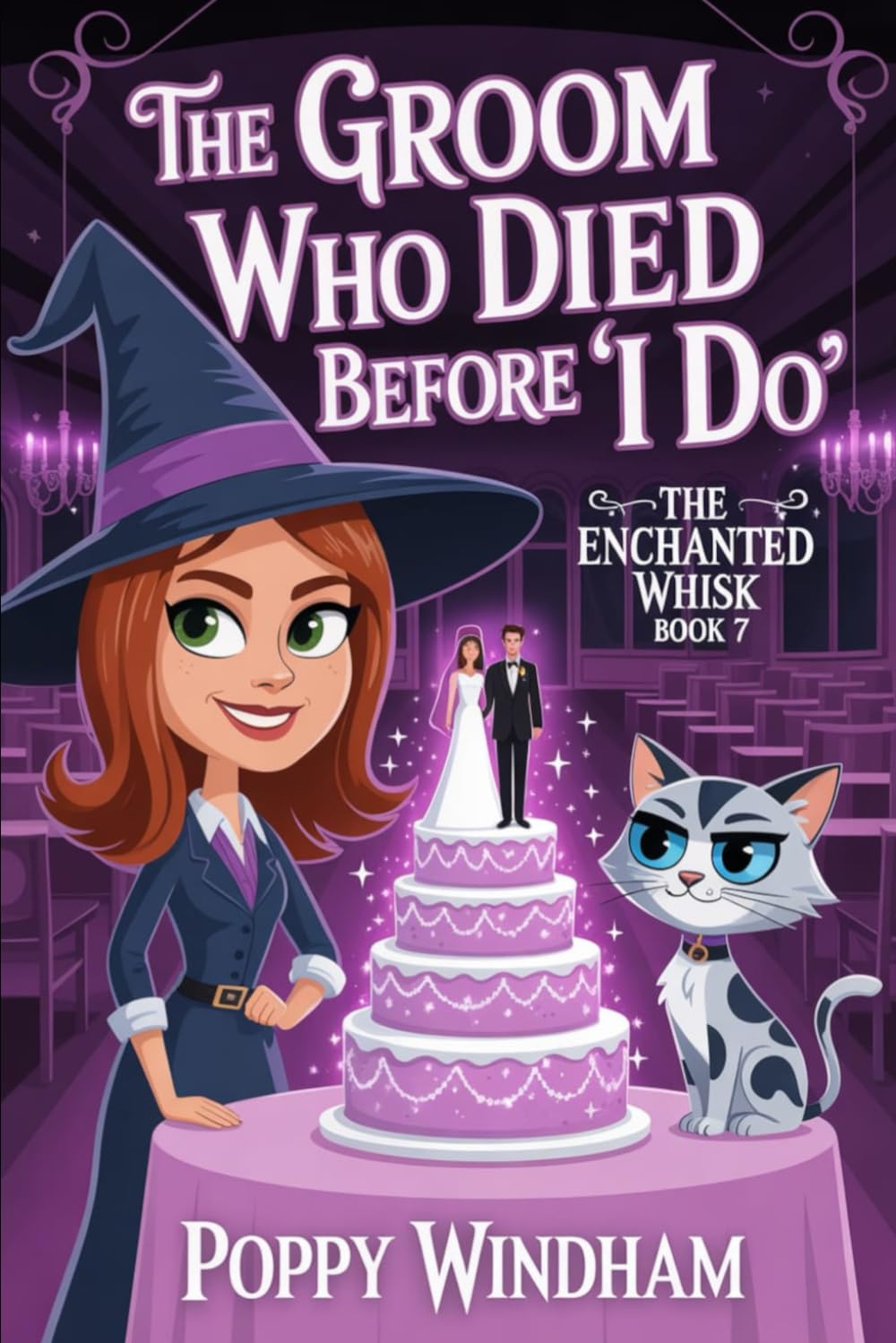 The Groom Who Died Before "I Do": A Paranormal Cozy Mystery (The Enchanted Whisk)