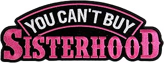 You Can't Buy Sisterhood Embroidered Patch - Buy now