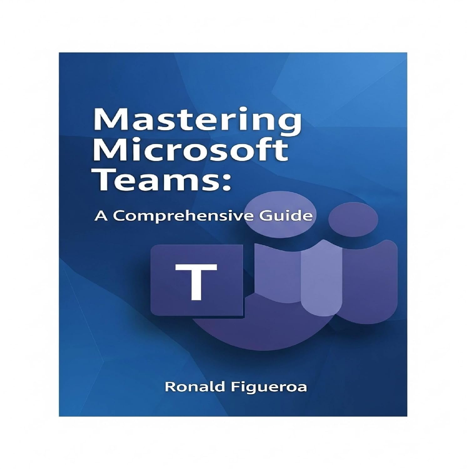 Amazon Mastering Microsoft Teams A Comprehensive Guide Ebook