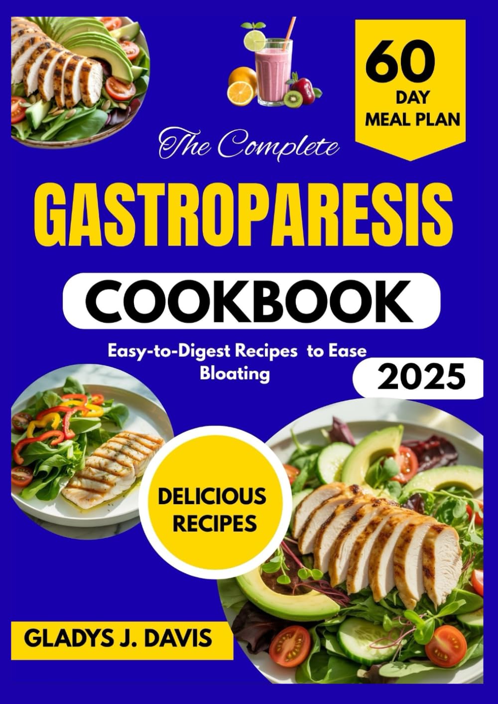 THE COMPLETE GASTROPARESIS COOKBOOK: Easy-to-Digest Recipes to Ease Bloating