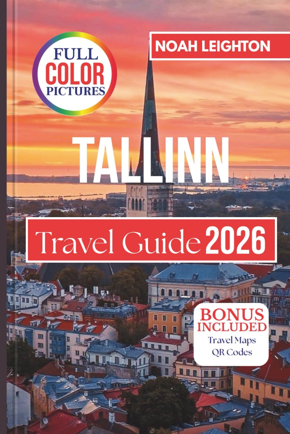 TALLINN Travel Guide: Exploring the City’sLiving Heritage and Modern Pulse Through Hidden Streets, Local Flavors, and Timeless Landscapes