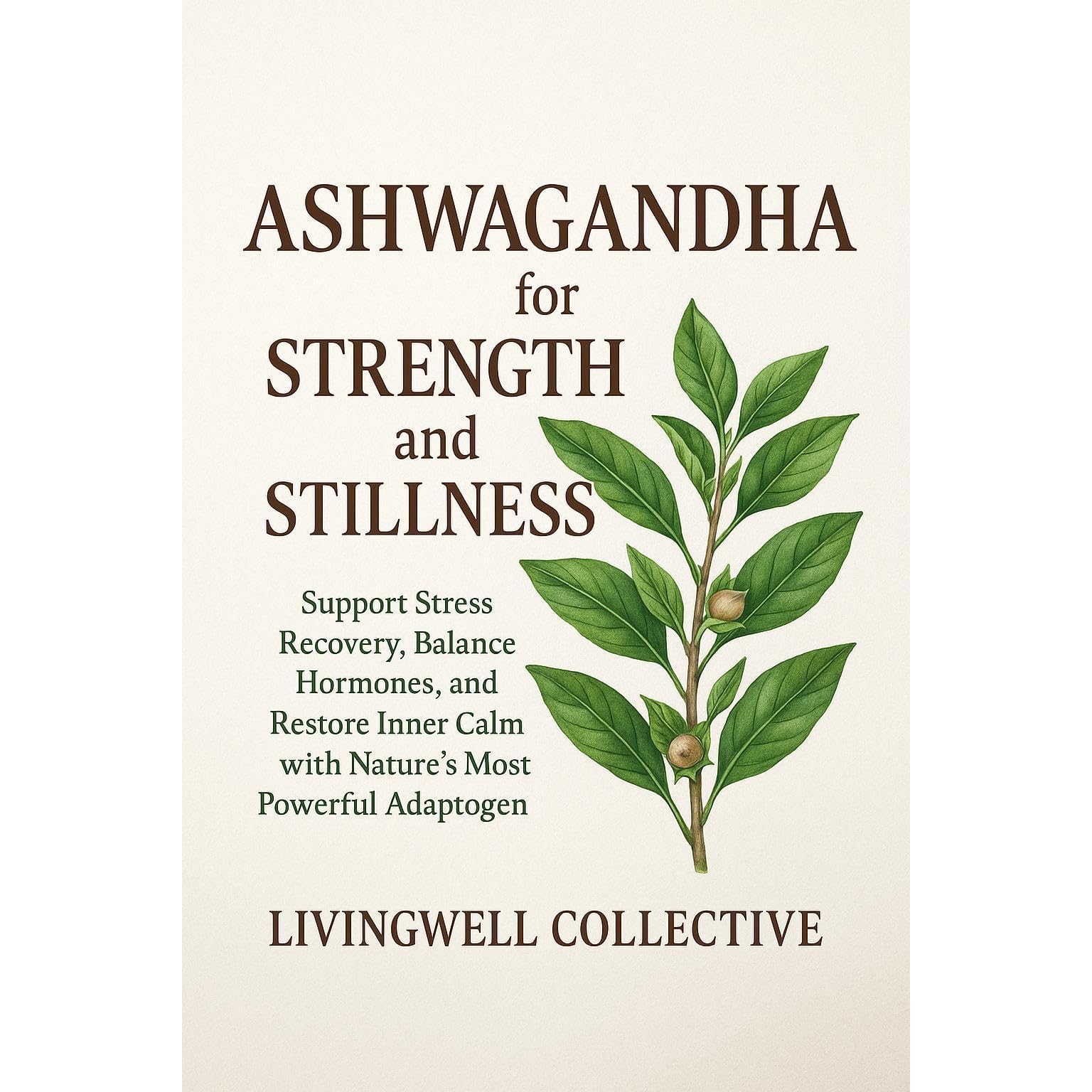 Ashwagandha for Strength and Stillness