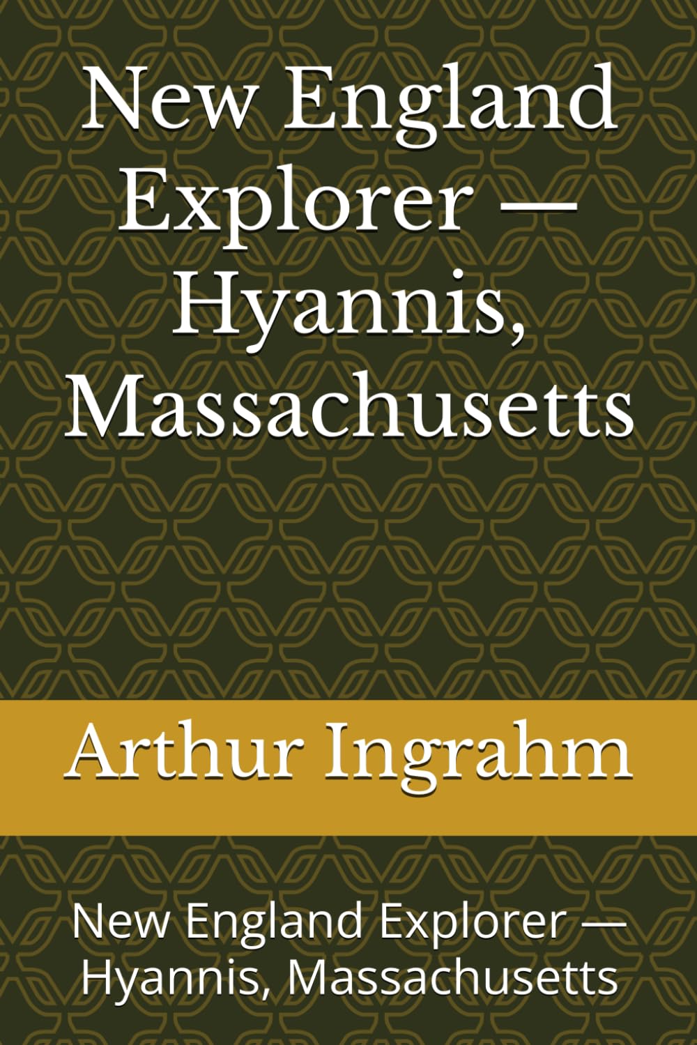 New England Explorer — Hyannis, Massachusetts: New England Explorer — Hyannis, Massachusetts