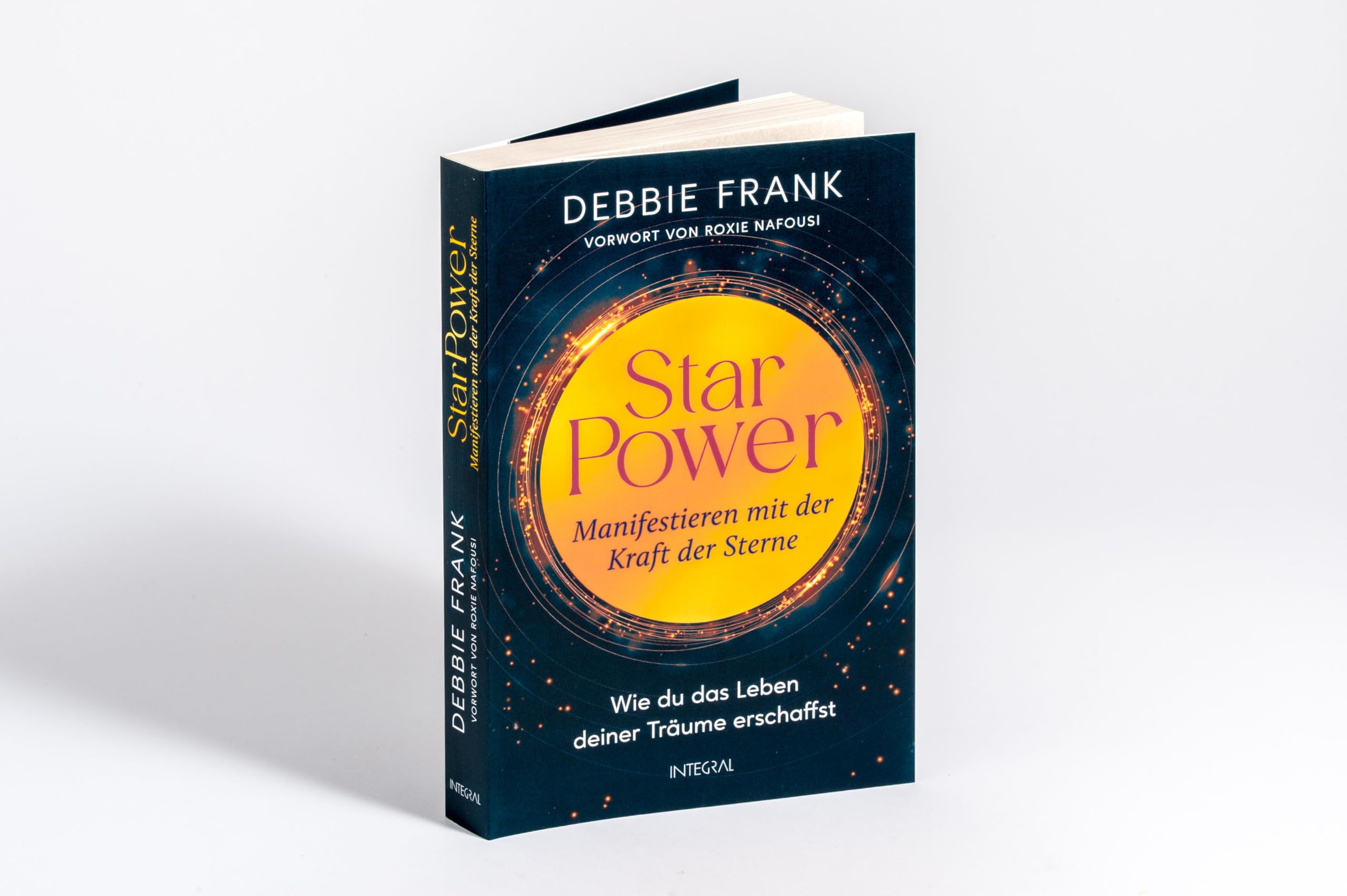StarPower – Manifestieren mit der Kraft der Sterne: Wie du das Leben deiner Träume erschaffst - Mit einem Vorwort von Roxie Nafousi
