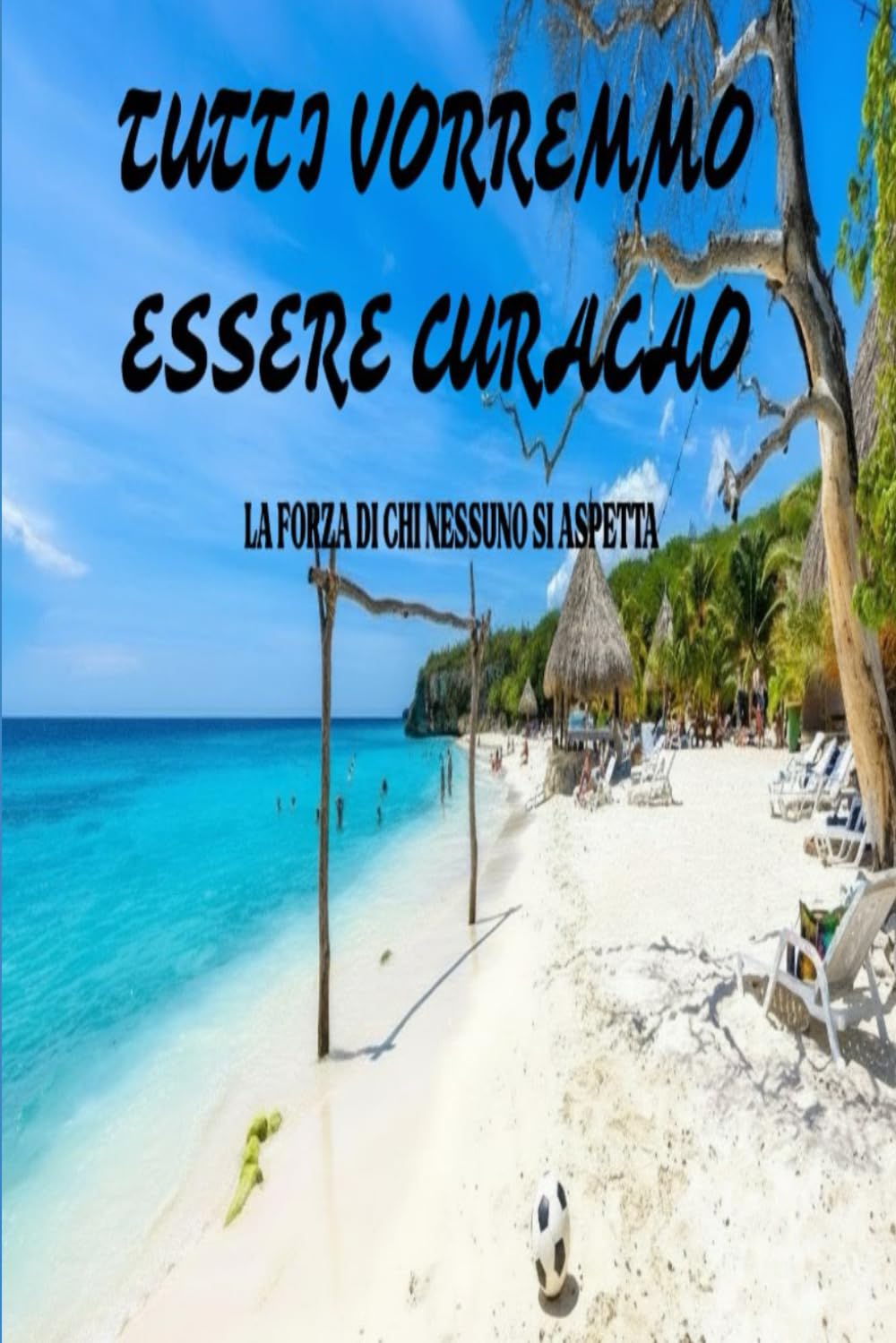 Tutti vorremmo essere Curacao: La forza di chi nessuno si aspetta
