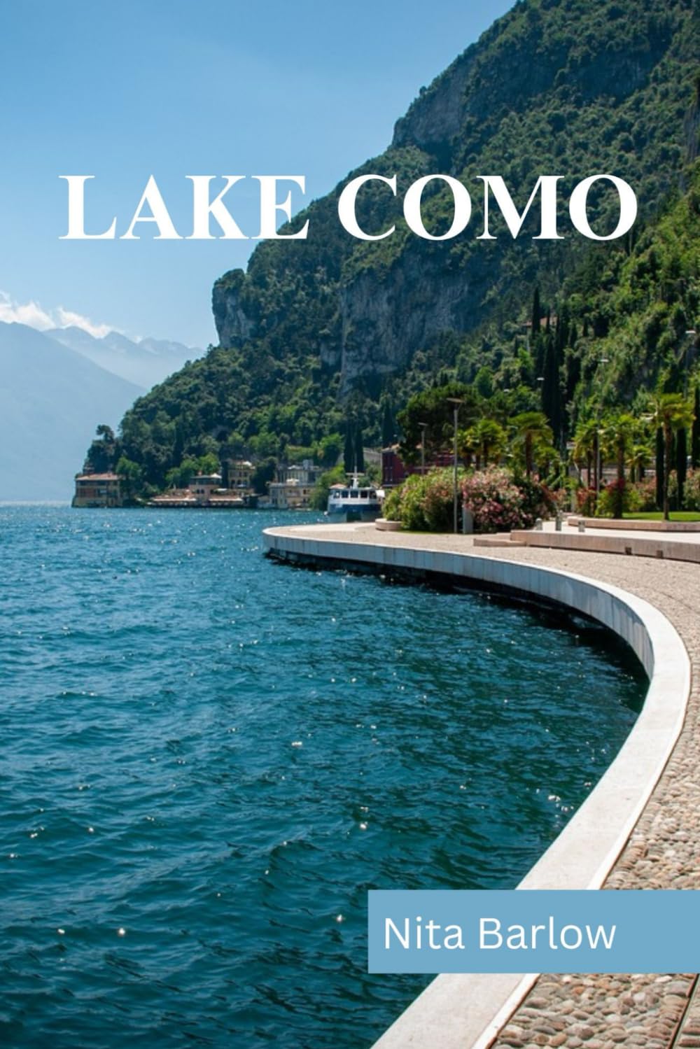 LAKE COMO TRAVEL GUIDE 2024 EDITION (Nita's Globe-trotter Guides)