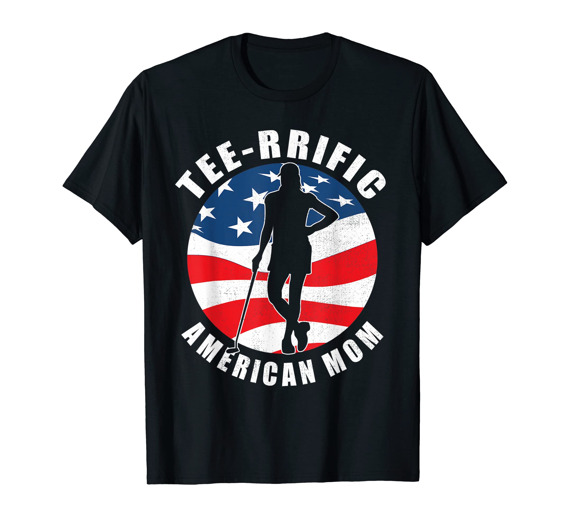 Tee-rrific America Mom Funny Golf Golfing Golfer Womens T-Shirt