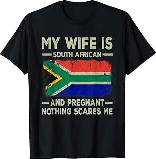 My Wife is South African and Pregnant Wife Funny Husband T-Shirt