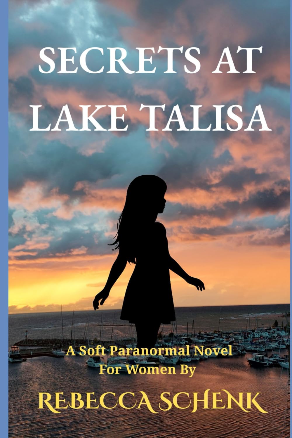 Secrets At Lake Talisa: A Touching Story About A Girl Who Faces Adversity And Discovers Her Supernatural Gifts