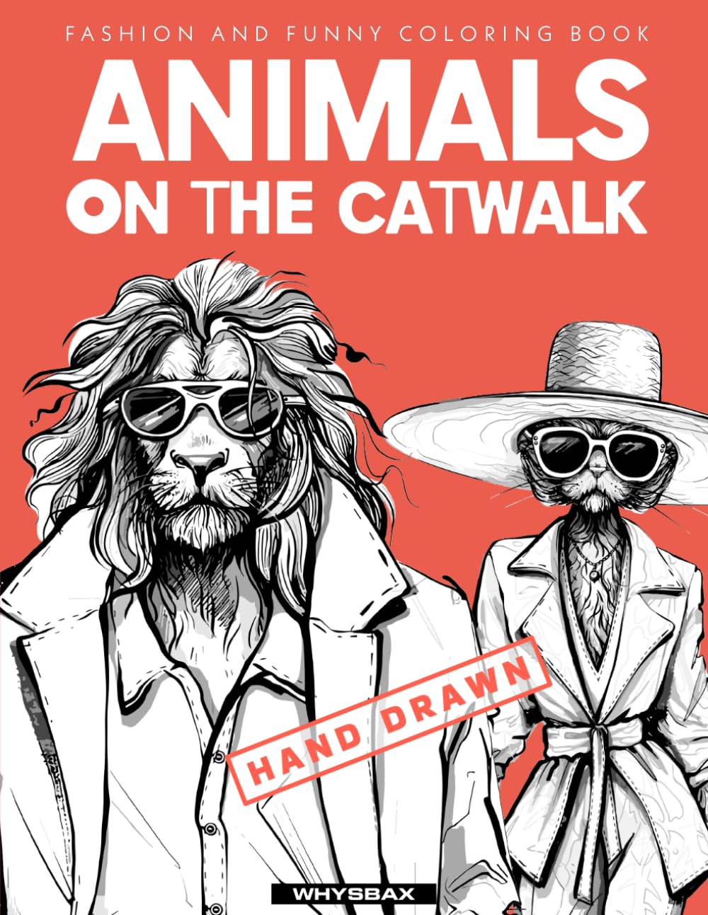 Animals on the Catwalk: Hilarious, Creative, and Humorous Fashion Trends Coloring Book for Animal Lovers – Funny, Silly, and Relaxing Hand-Drawn Designs for Adults and Teens - Perfect Gift