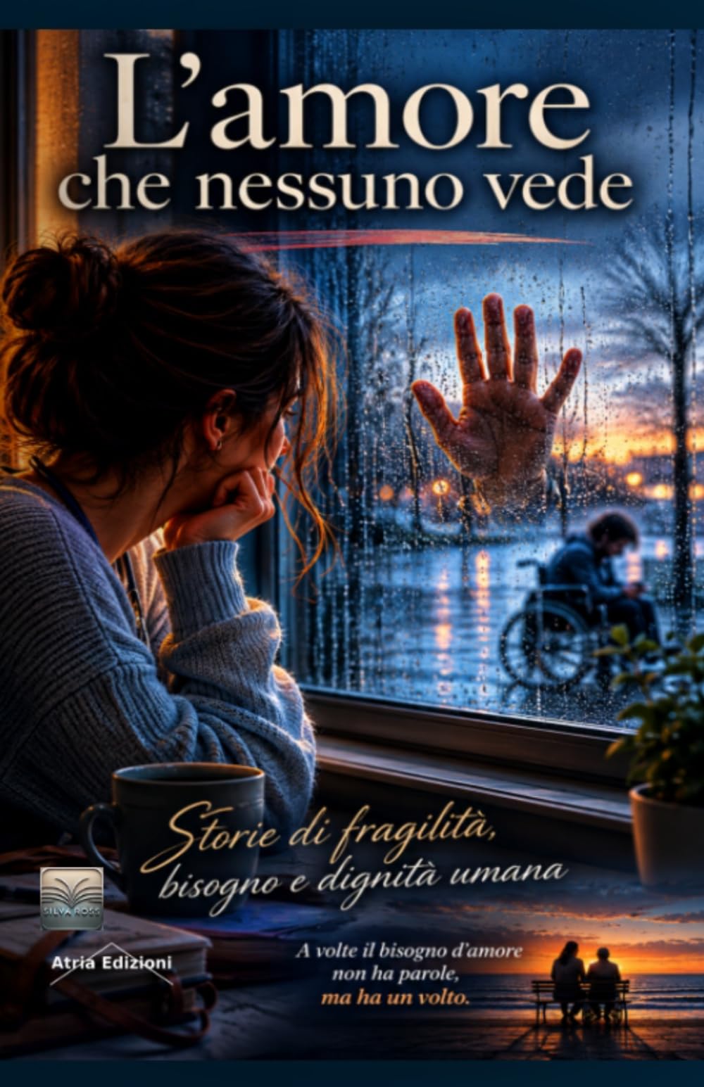 L’amore che nessuno vede: Storie di fragilità, bisogno e dignità umana: 13 (Oltre le Parole)