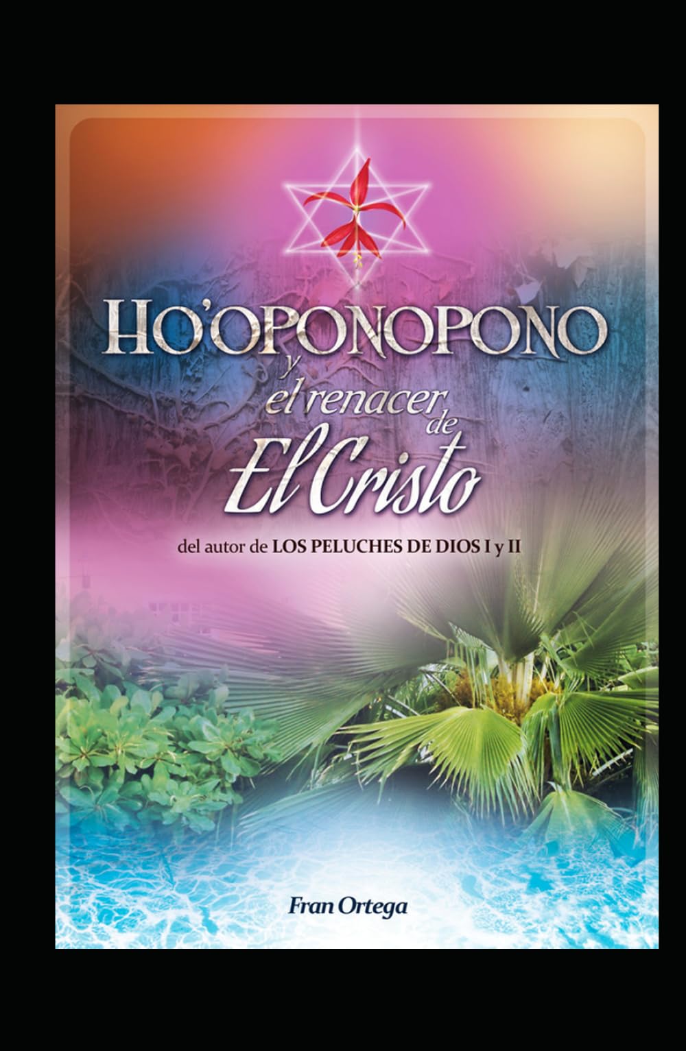 Ho´oponopono y el renacer de El Cristo