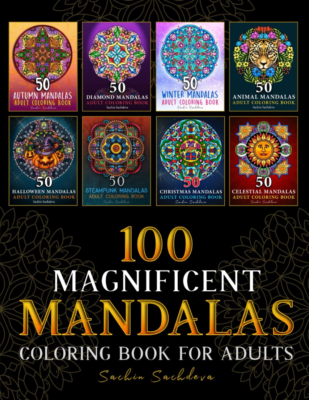 100 Magnificent Mandalas: Coloring Book for Adults featuring easy, beautiful and relaxing mandala designs and patterns for relaxation
