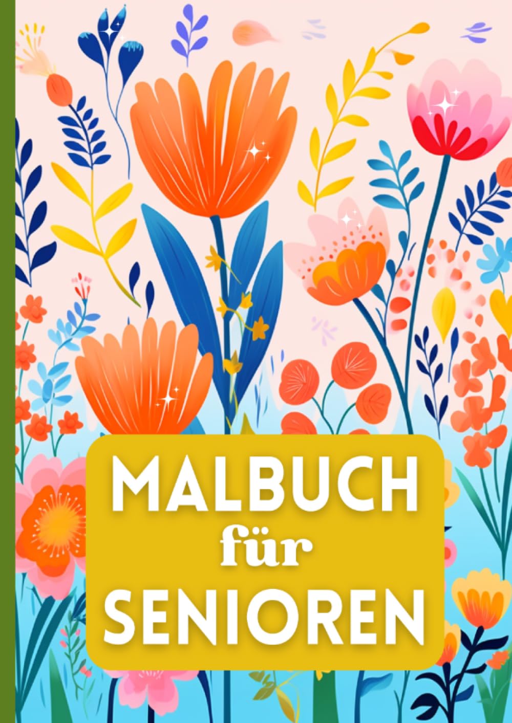 Malbuch für Senioren: Einfache Motive | Blumen, Landschaften, Tiere | Entspannung & Stressabbau | Großformat A4 | XXL 104 Seiten