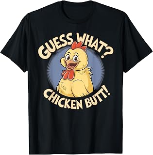 Guess What Chicken Butt Humorous Chicken Joke Funny T-Shirt