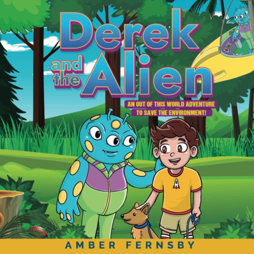 Derek and the Alien: An Out of This World Adventure to Save the Environment!