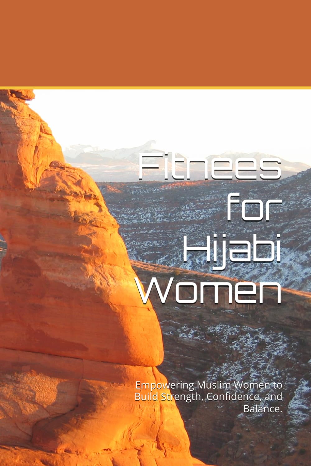 Fitnees for Hijabi Women: Empowering Muslim Women to Build Strength, Confidence, and Balance.
