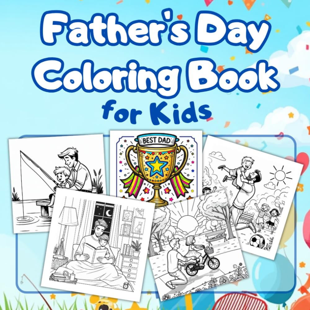 Father's Day Coloring Book for Kids: Celebrate Dad with Cute and Easy Coloring Pages Full of Love and Fun