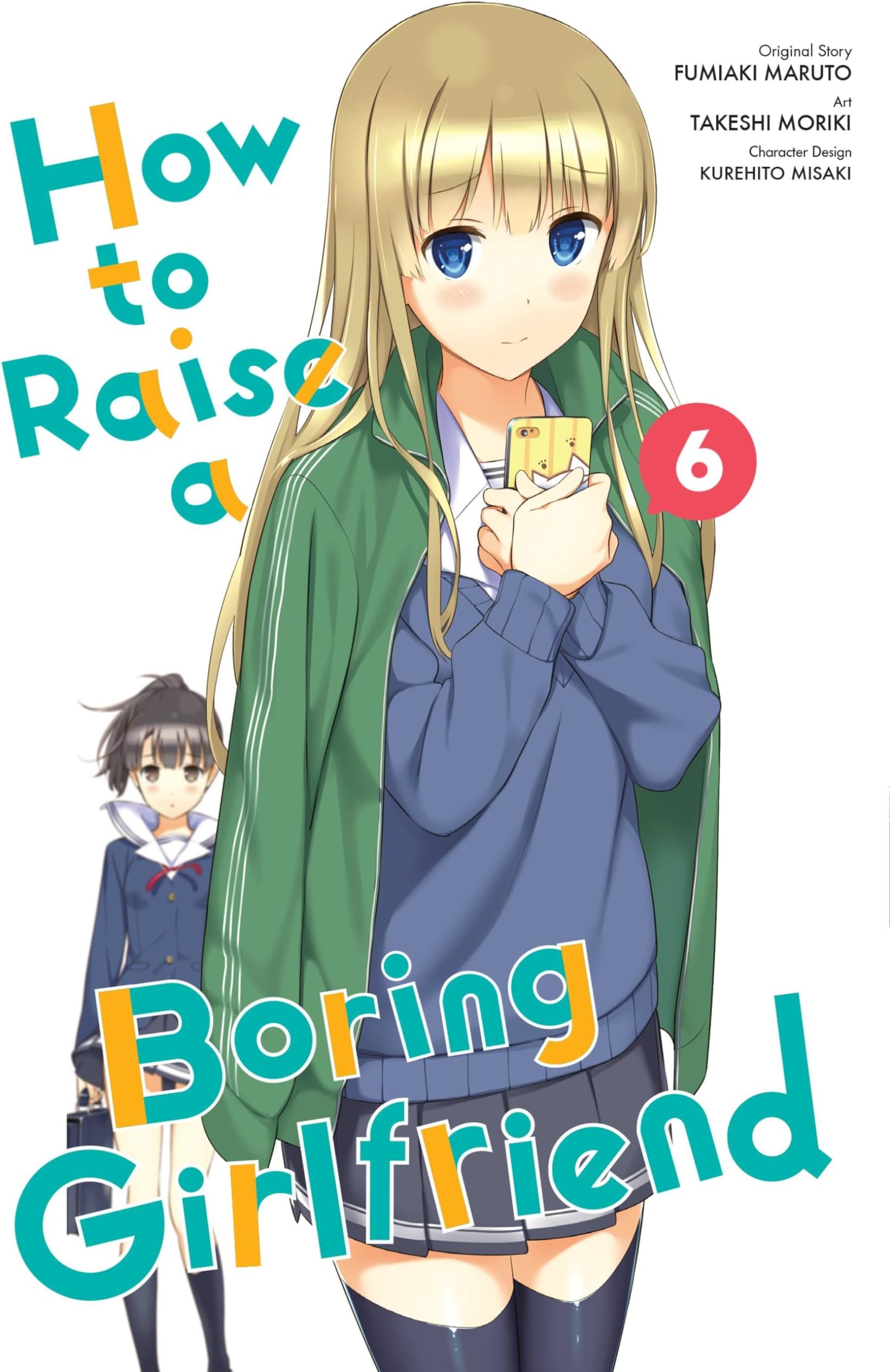 How to Raise a Boring Girlfriend, Vol. 6 (HOW TO RAISE BORING GIRLFRIEND GN) Paperback – Illustrated, 27 Jun. 2017