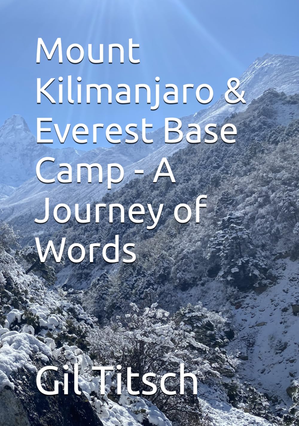 Mount Kilimanjaro & Everest Base Camp - A Journey of Words