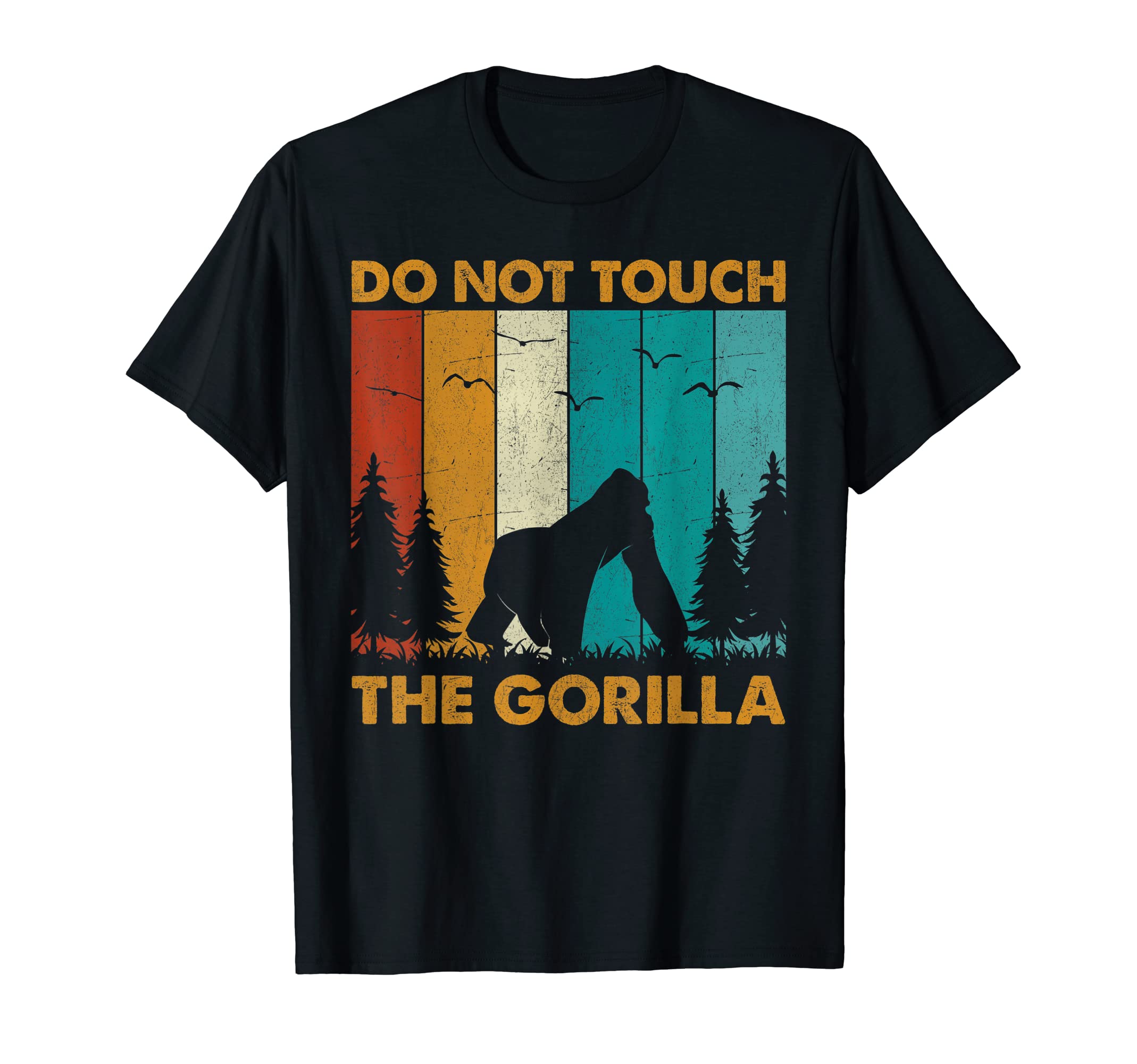 Do Not Touch The Gorilla T-Shirt